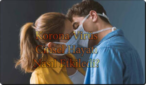 Koronavirus ve cinsel yaşam